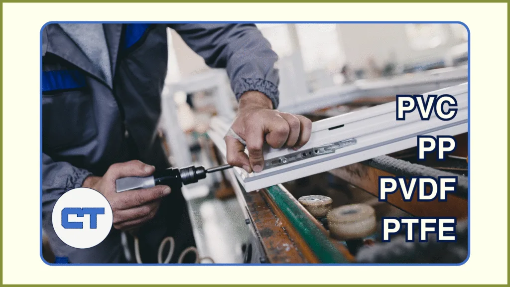 Diferença entre PVC, PP, PVDF e PTFE: Como escolher o plástico certo para evitar falhas, custos e retrabalho